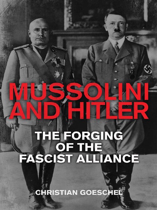 Title details for Mussolini and Hitler by Christian Goeschel - Available
